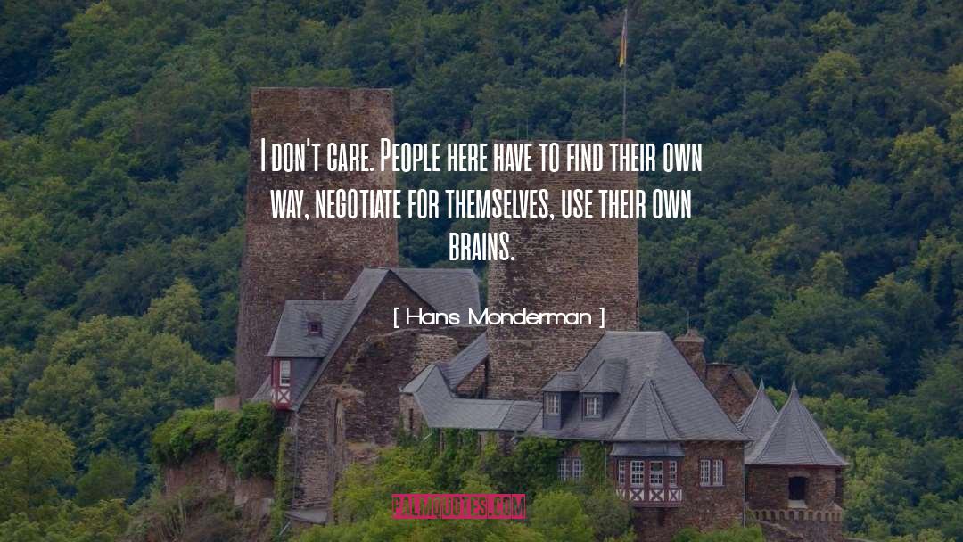 Hans Monderman Quotes: I don't care. People here