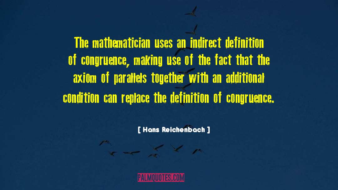 Hans Reichenbach Quotes: The mathematician uses an indirect