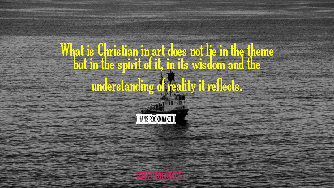 Hans Rookmaaker Quotes: What is Christian in art