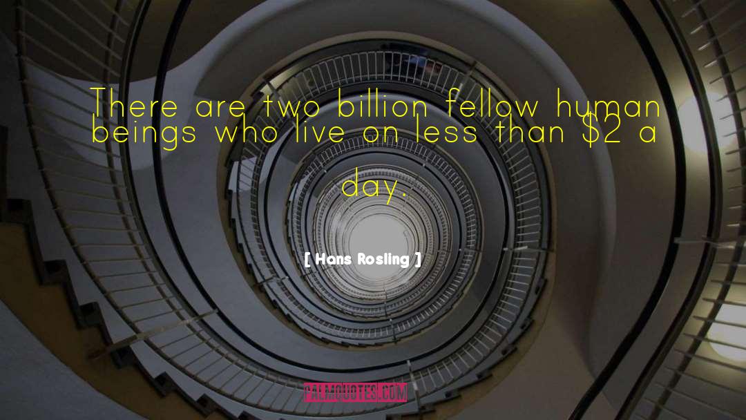 Hans Rosling Quotes: There are two billion fellow