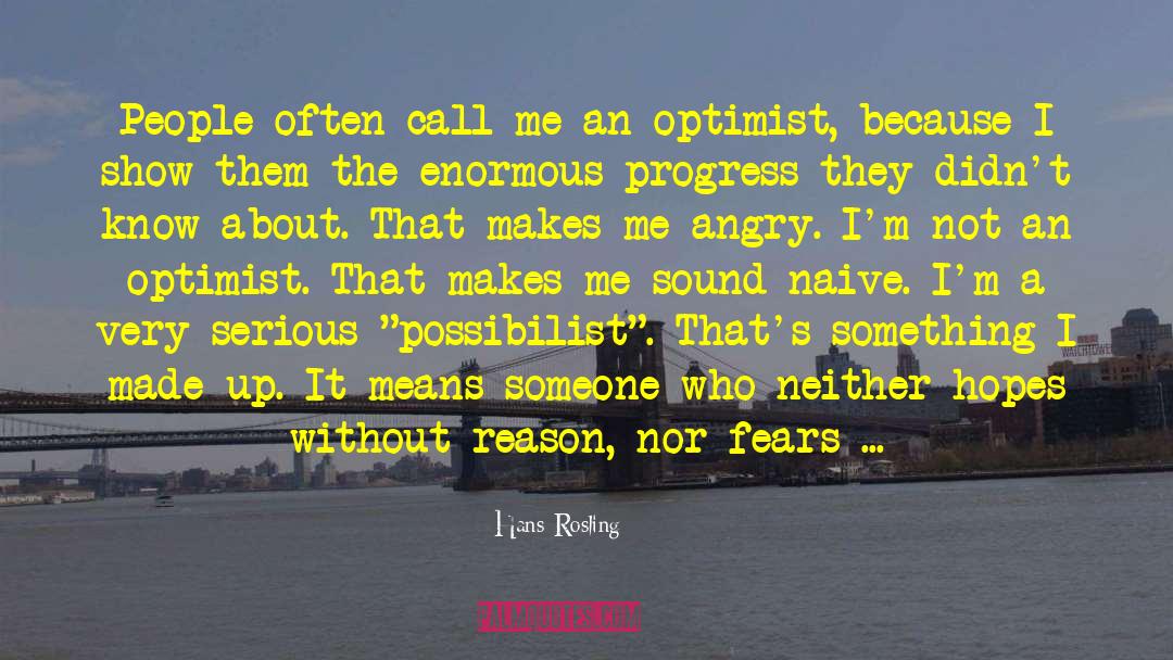 Hans Rosling Quotes: People often call me an