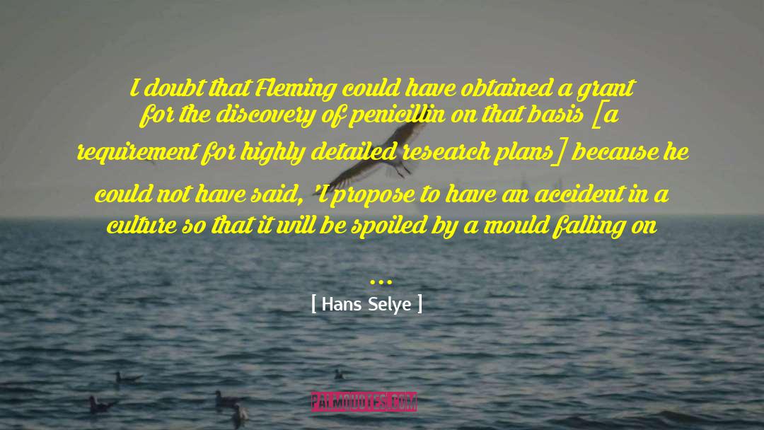 Hans Selye Quotes: I doubt that Fleming could