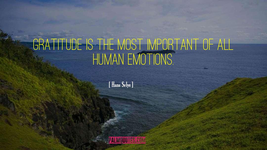 Hans Selye Quotes: Gratitude is the most important