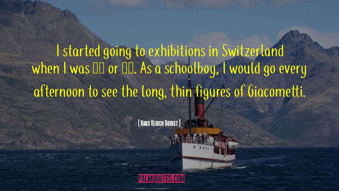 Hans Ulrich Obrist Quotes: I started going to exhibitions