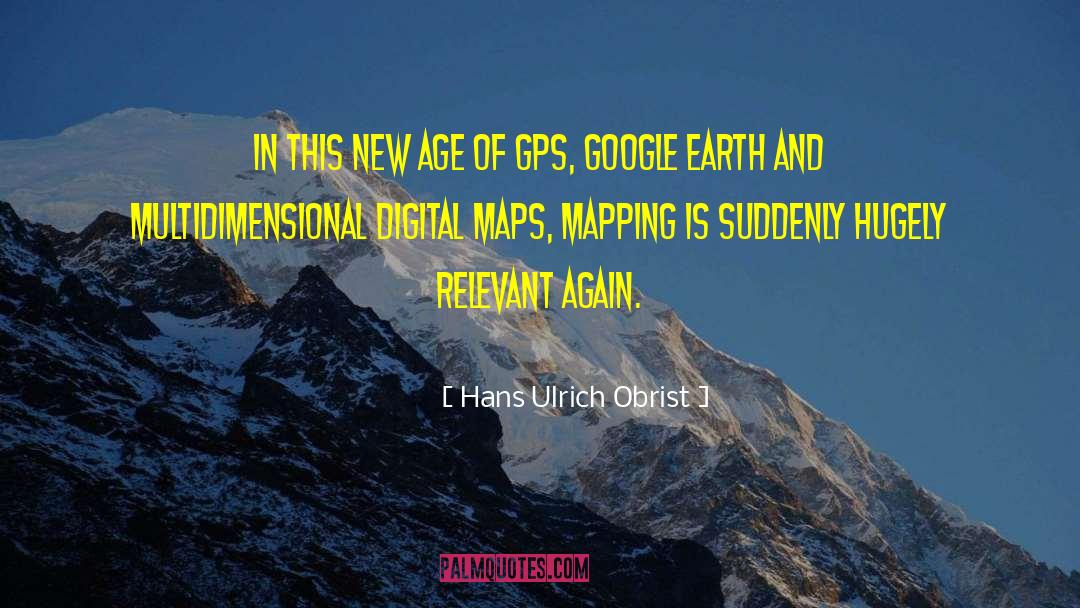 Hans Ulrich Obrist Quotes: In this new age of