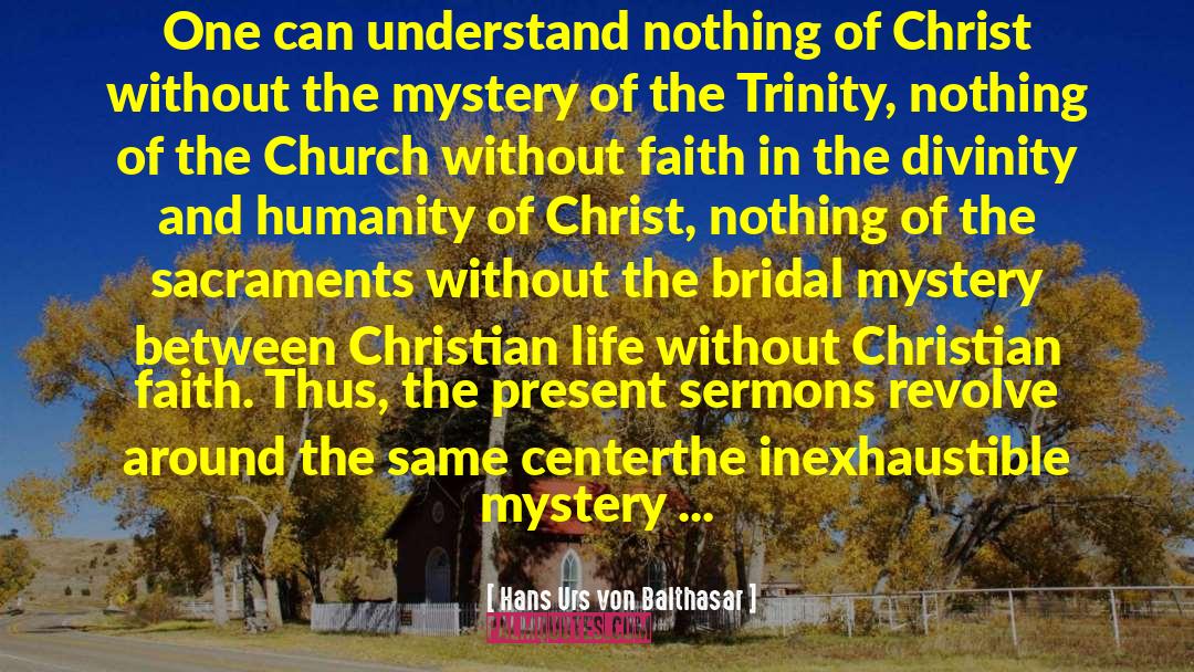 Hans Urs Von Balthasar Quotes: One can understand nothing of