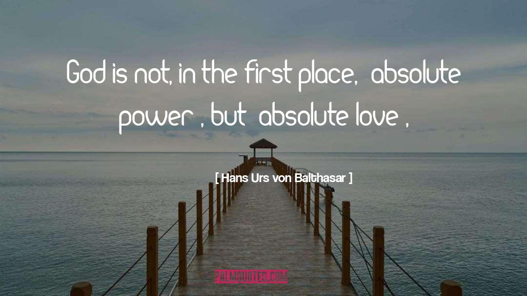 Hans Urs Von Balthasar Quotes: God is not, in the