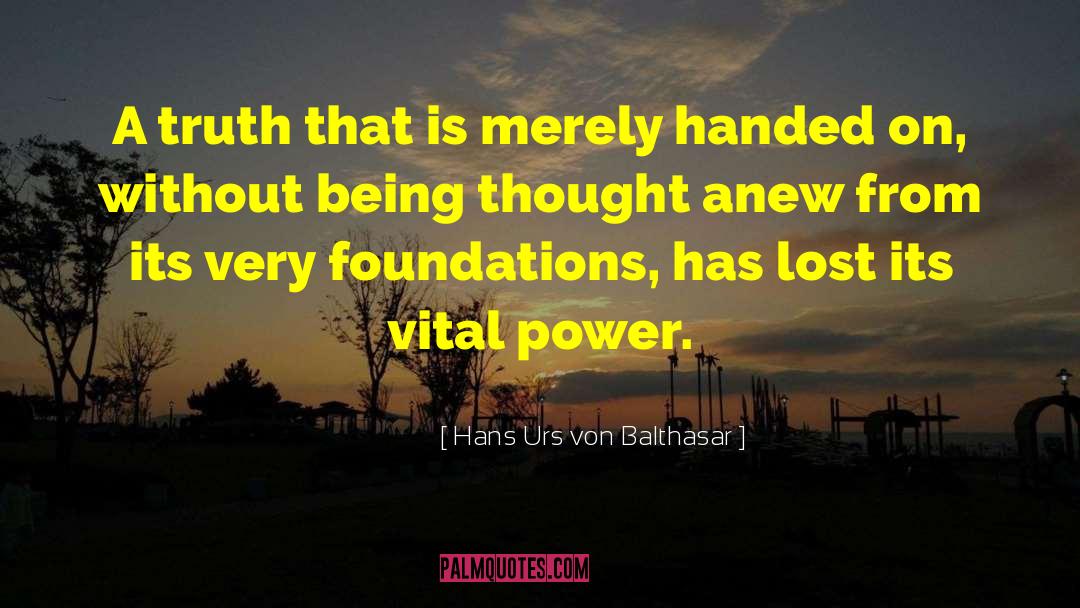 Hans Urs Von Balthasar Quotes: A truth that is merely