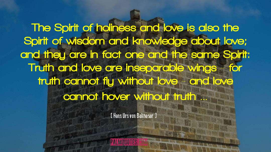 Hans Urs Von Balthasar Quotes: The Spirit of holiness and