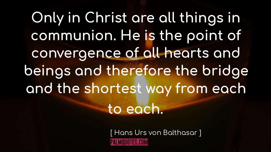 Hans Urs Von Balthasar Quotes: Only in Christ are all