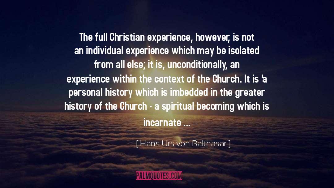 Hans Urs Von Balthasar Quotes: The full Christian experience, however,