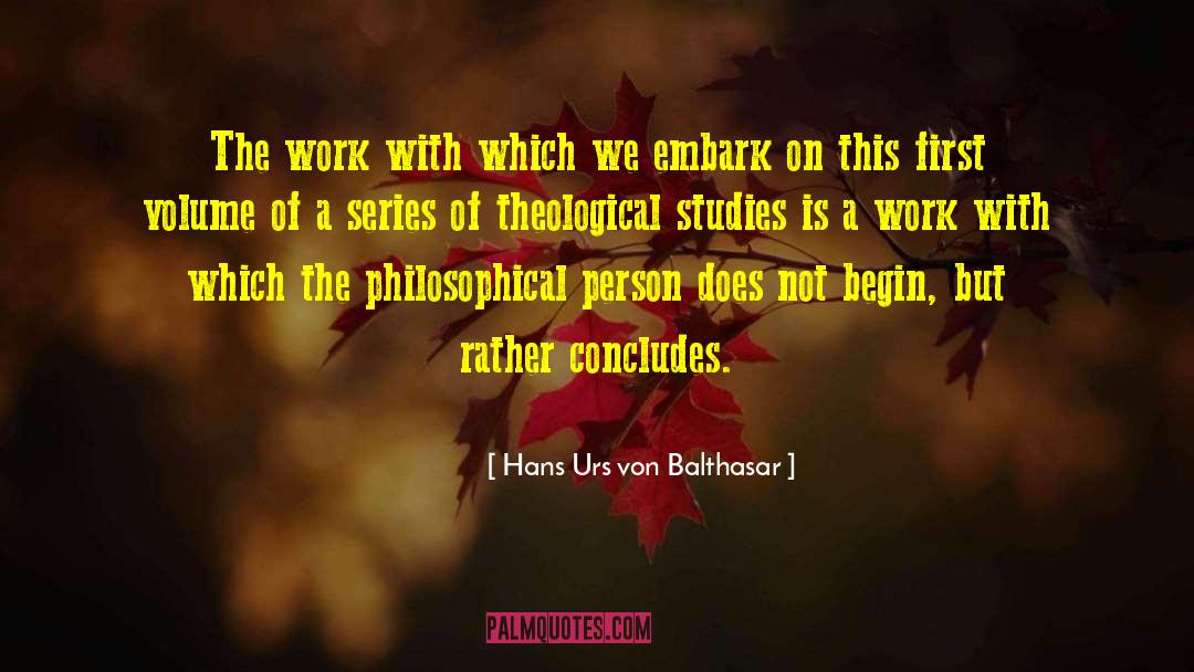 Hans Urs Von Balthasar Quotes: The work with which we