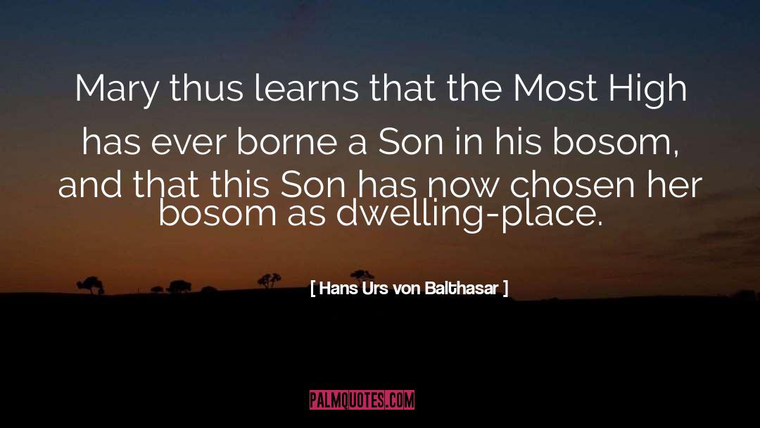 Hans Urs Von Balthasar Quotes: Mary thus learns that the