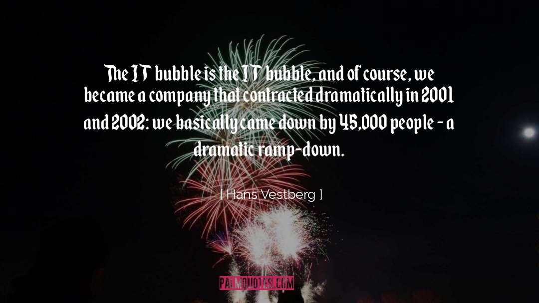 Hans Vestberg Quotes: The IT bubble is the