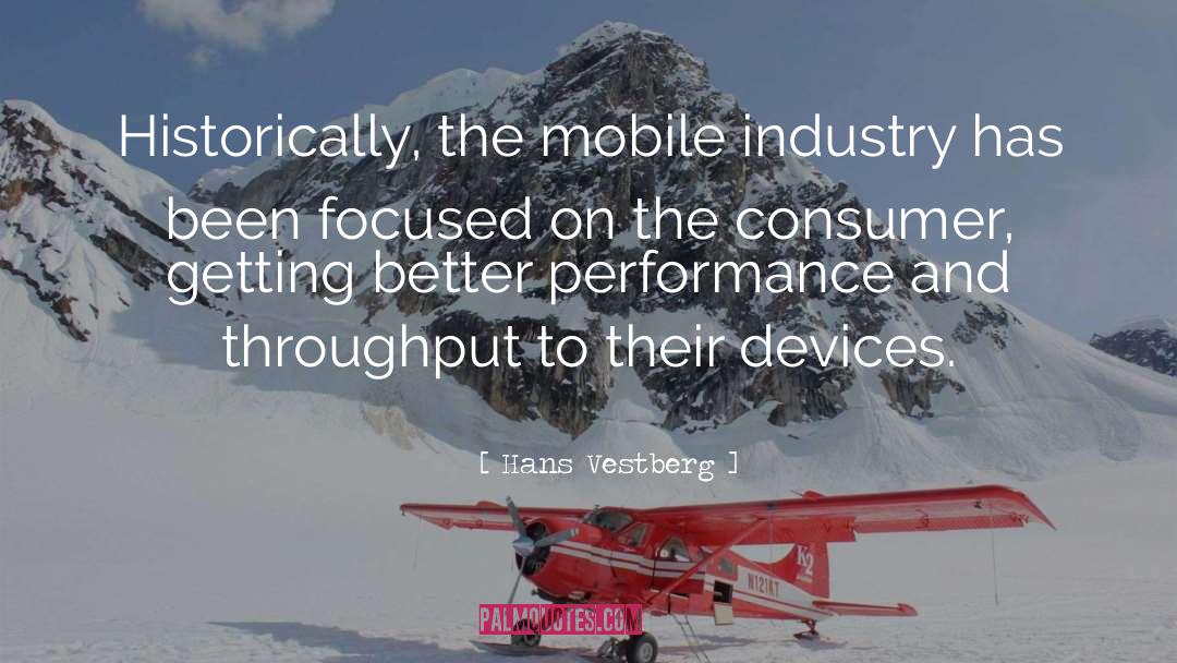 Hans Vestberg Quotes: Historically, the mobile industry has