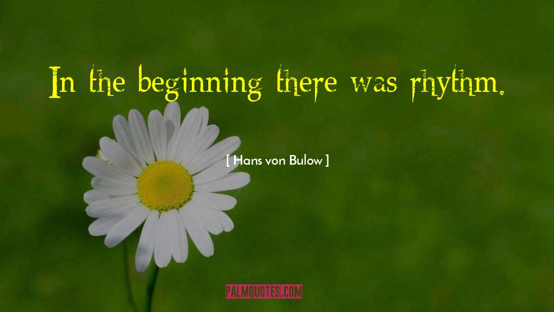 Hans Von Bulow Quotes: In the beginning there was