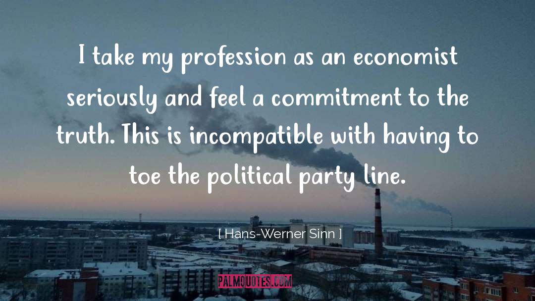Hans-Werner Sinn Quotes: I take my profession as