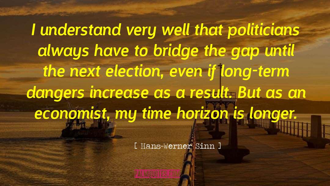 Hans-Werner Sinn Quotes: I understand very well that