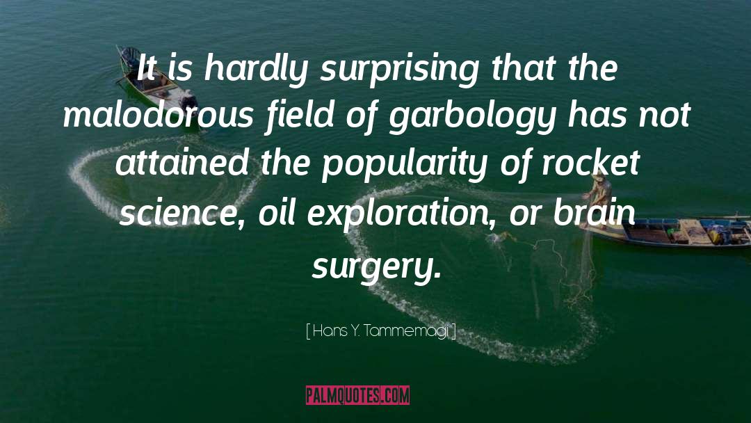 Hans Y. Tammemagi Quotes: It is hardly surprising that