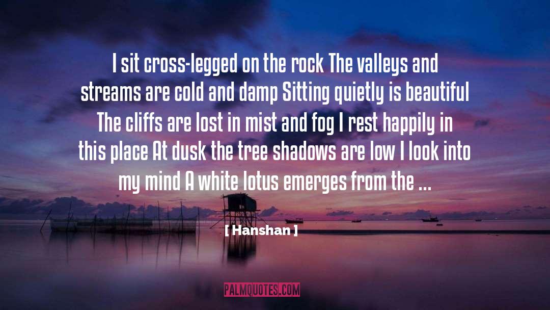 Hanshan Quotes: I sit cross-legged on the