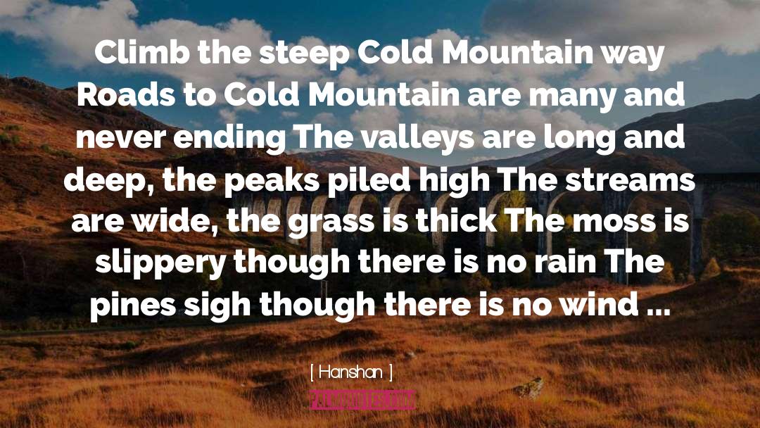 Hanshan Quotes: Climb the steep Cold Mountain