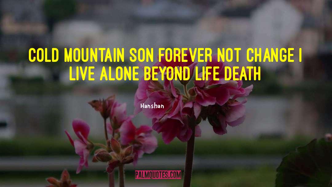 Hanshan Quotes: Cold Mountain Son <br> Forever