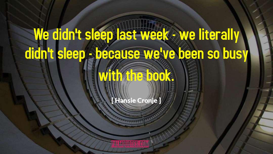 Hansie Cronje Quotes: We didn't sleep last week