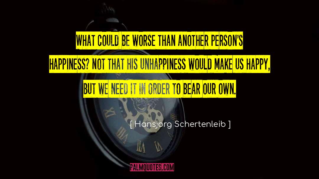 Hansjorg Schertenleib Quotes: What could be worse than