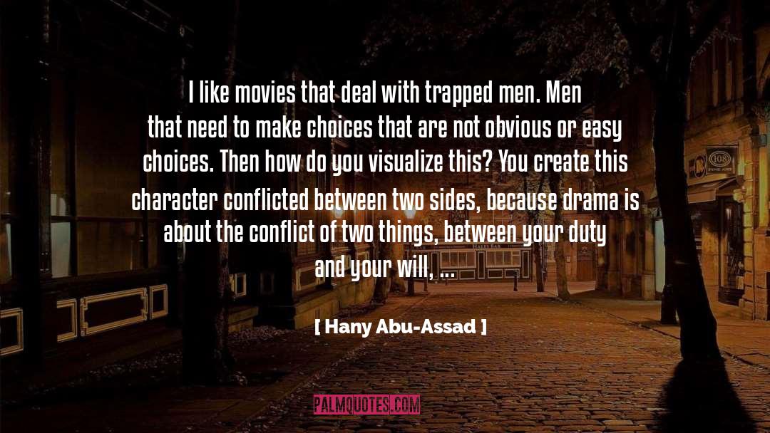 Hany Abu-Assad Quotes: I like movies that deal