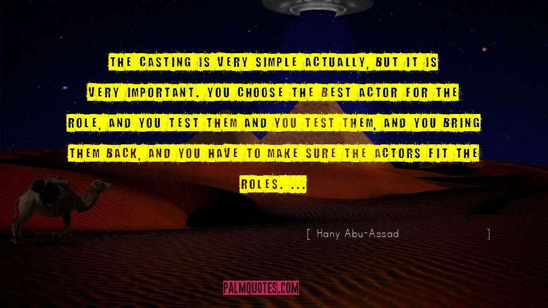 Hany Abu-Assad Quotes: The casting is very simple