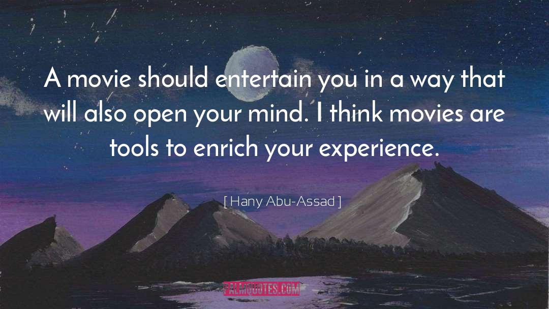 Hany Abu-Assad Quotes: A movie should entertain you