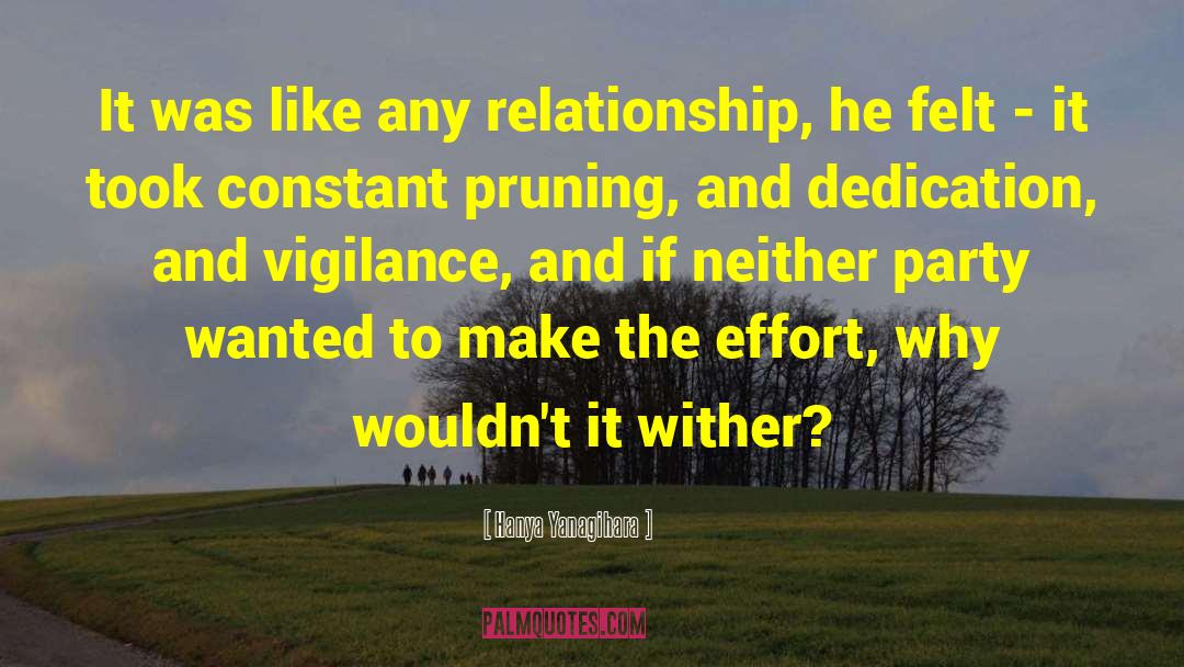 Hanya Yanagihara Quotes: It was like any relationship,