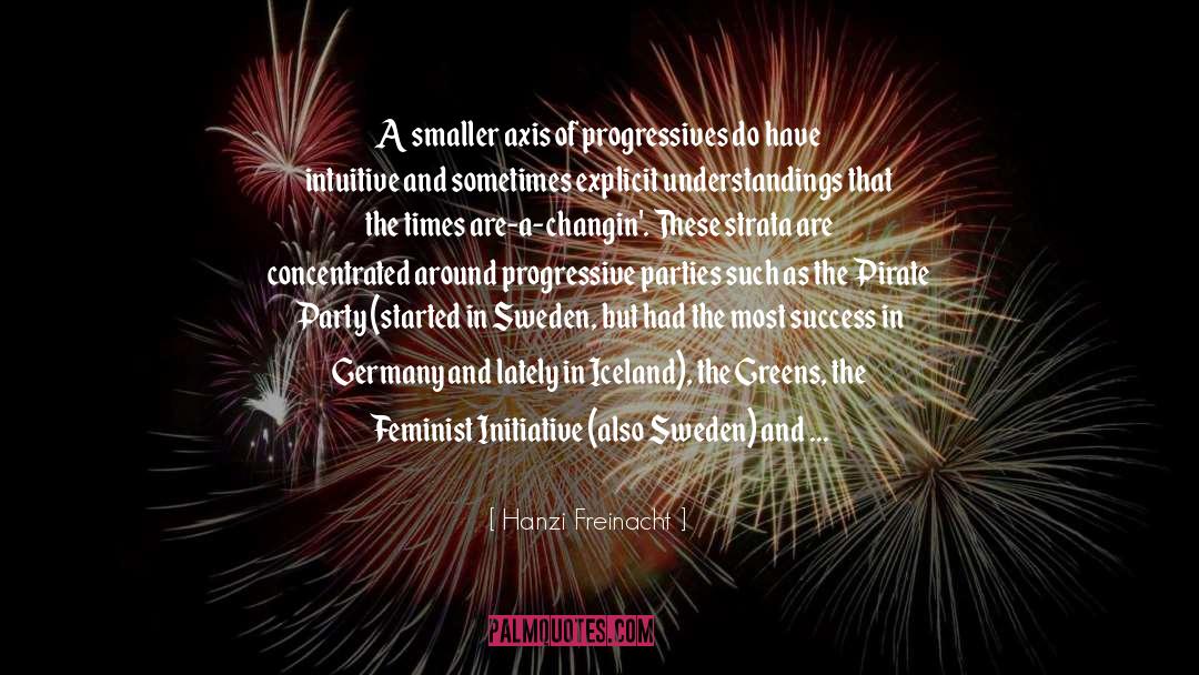 Hanzi Freinacht Quotes: A smaller axis of progressives