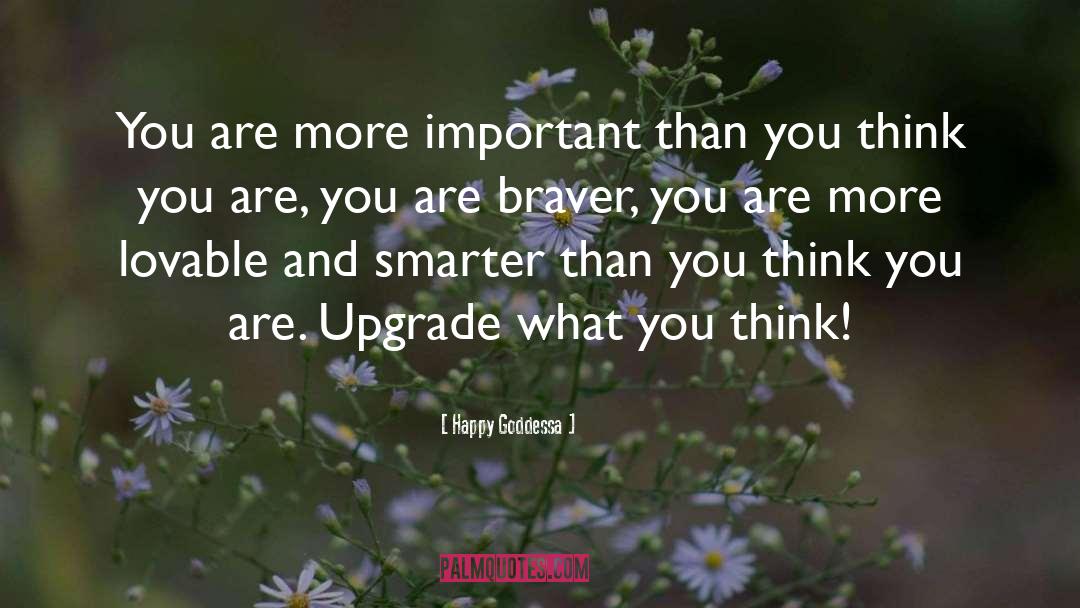 Happy Goddessa Quotes: You are more important than