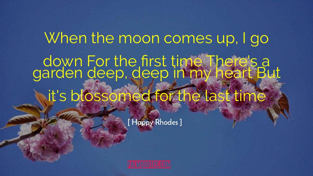 Happy Rhodes Quotes: When the moon comes up,