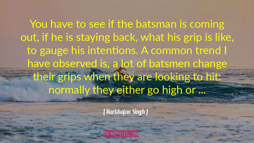 Harbhajan Singh Quotes: You have to see if