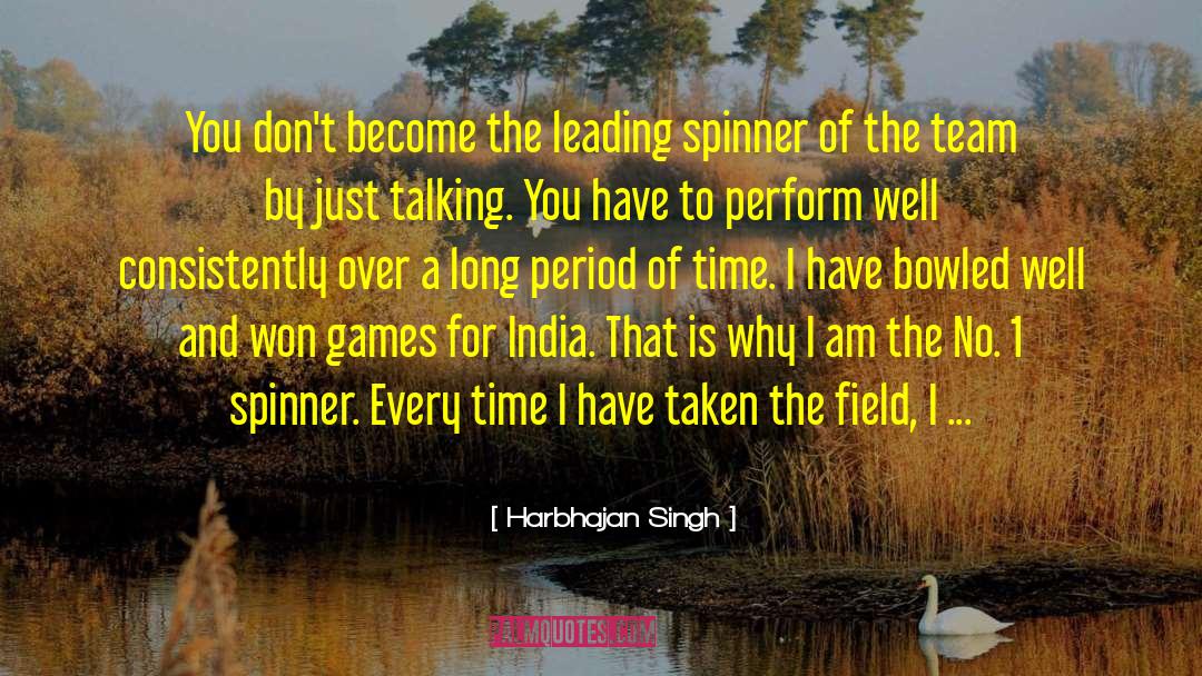 Harbhajan Singh Quotes: You don't become the leading