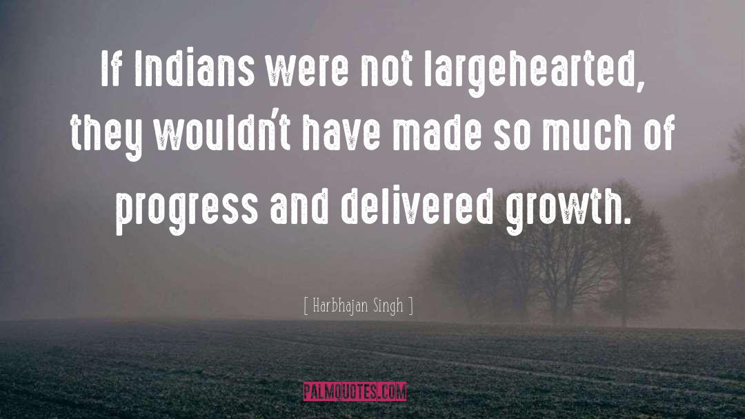 Harbhajan Singh Quotes: If Indians were not largehearted,