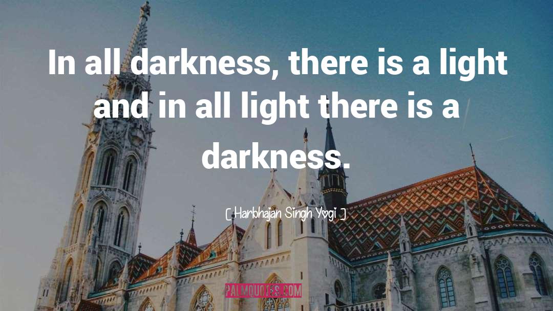 Harbhajan Singh Yogi Quotes: In all darkness, there is