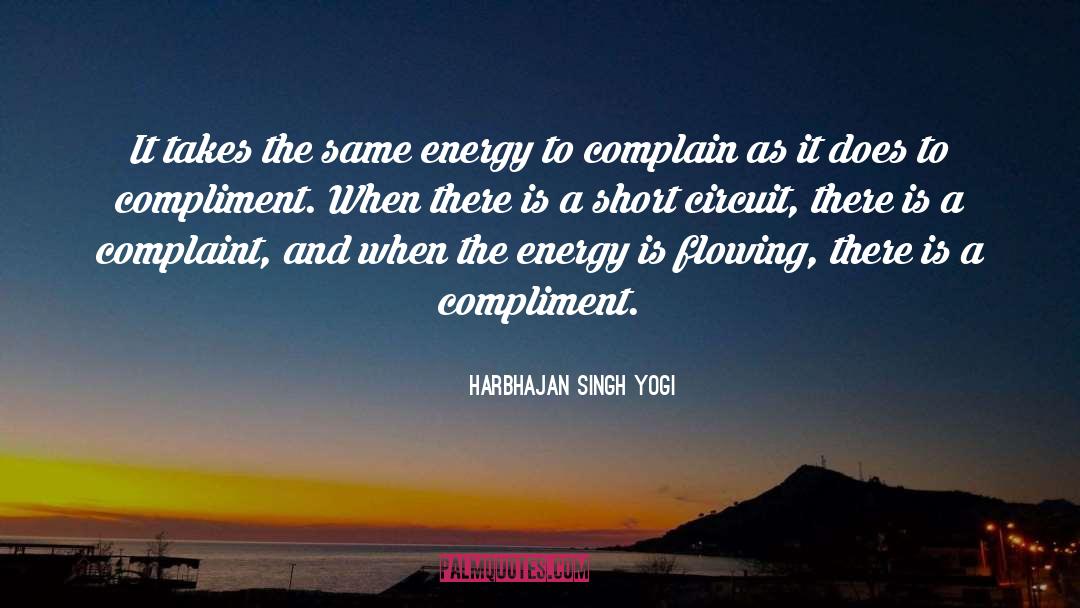 Harbhajan Singh Yogi Quotes: It takes the same energy