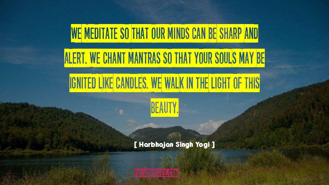 Harbhajan Singh Yogi Quotes: We meditate so that our