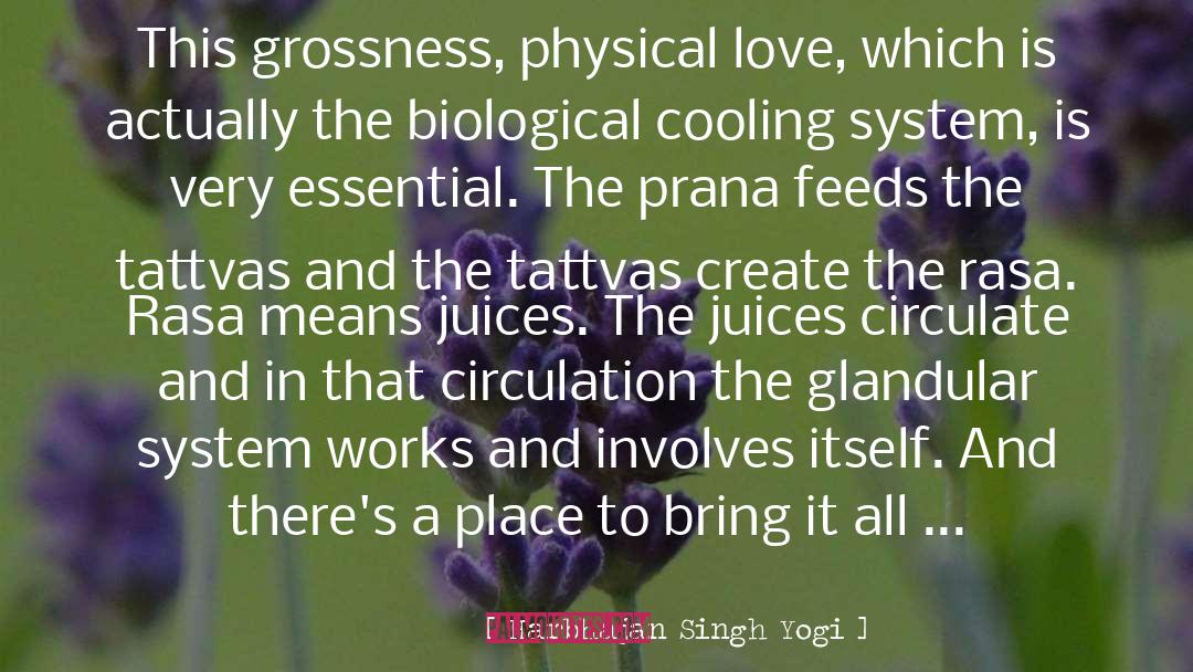 Harbhajan Singh Yogi Quotes: This grossness, physical love, which