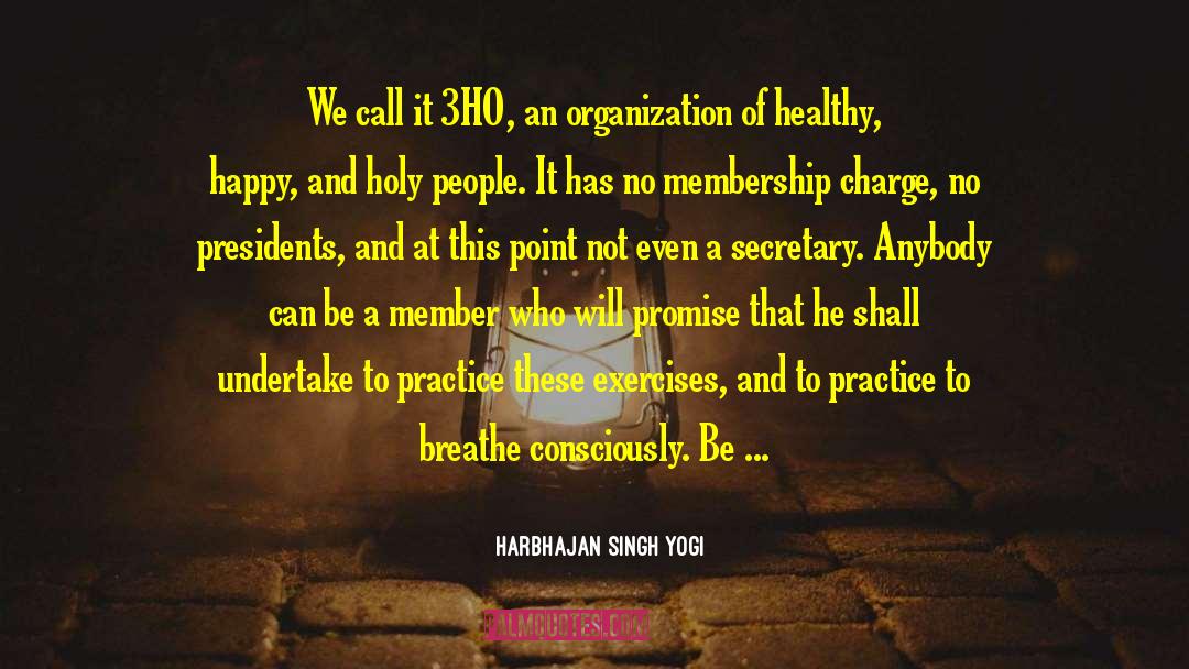 Harbhajan Singh Yogi Quotes: We call it 3HO, an