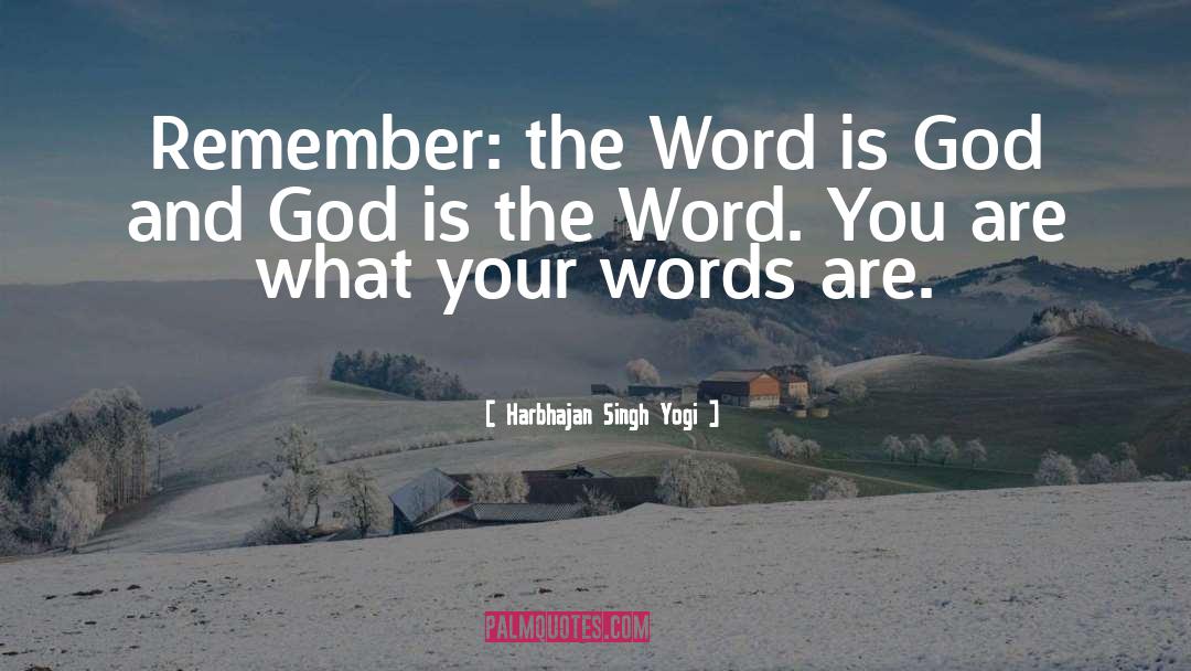 Harbhajan Singh Yogi Quotes: Remember: the Word is God