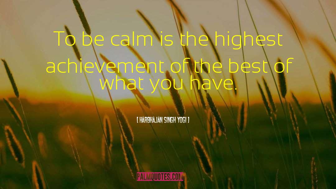 Harbhajan Singh Yogi Quotes: To be calm is the