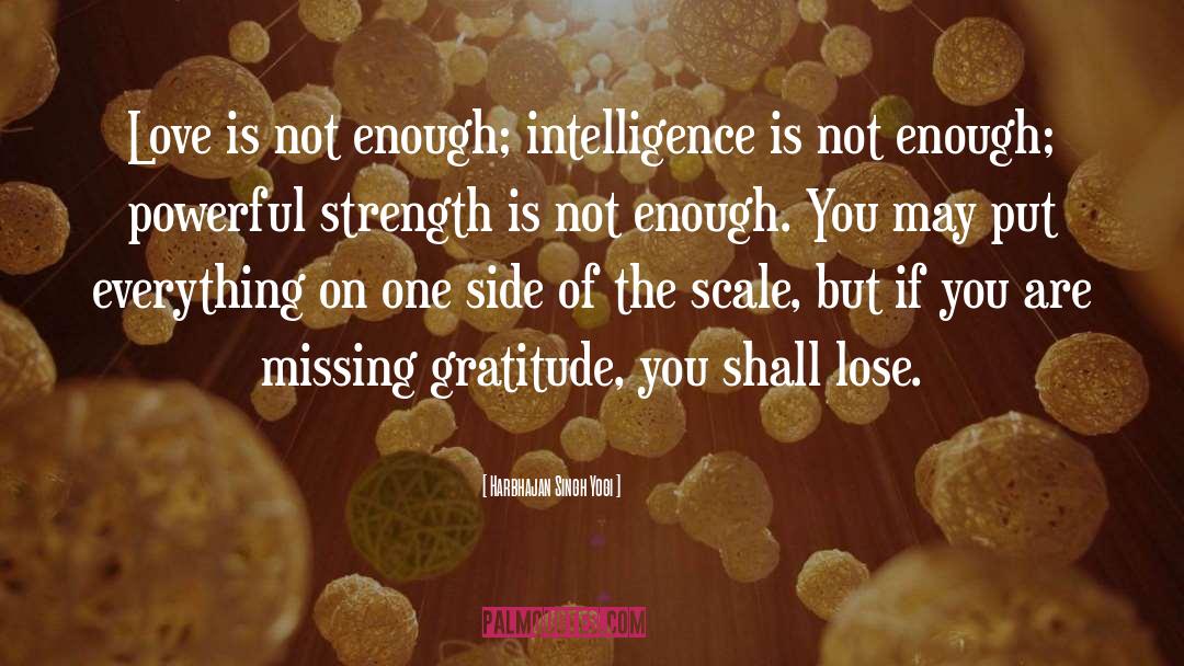 Harbhajan Singh Yogi Quotes: Love is not enough; intelligence