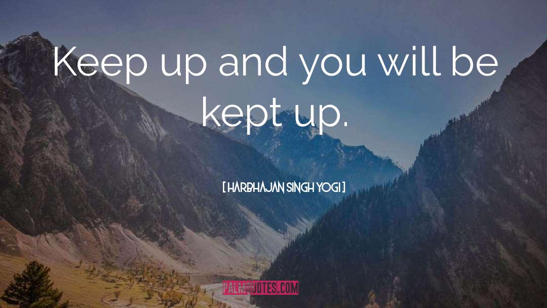 Harbhajan Singh Yogi Quotes: Keep up and you will