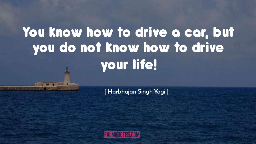 Harbhajan Singh Yogi Quotes: You know how to drive