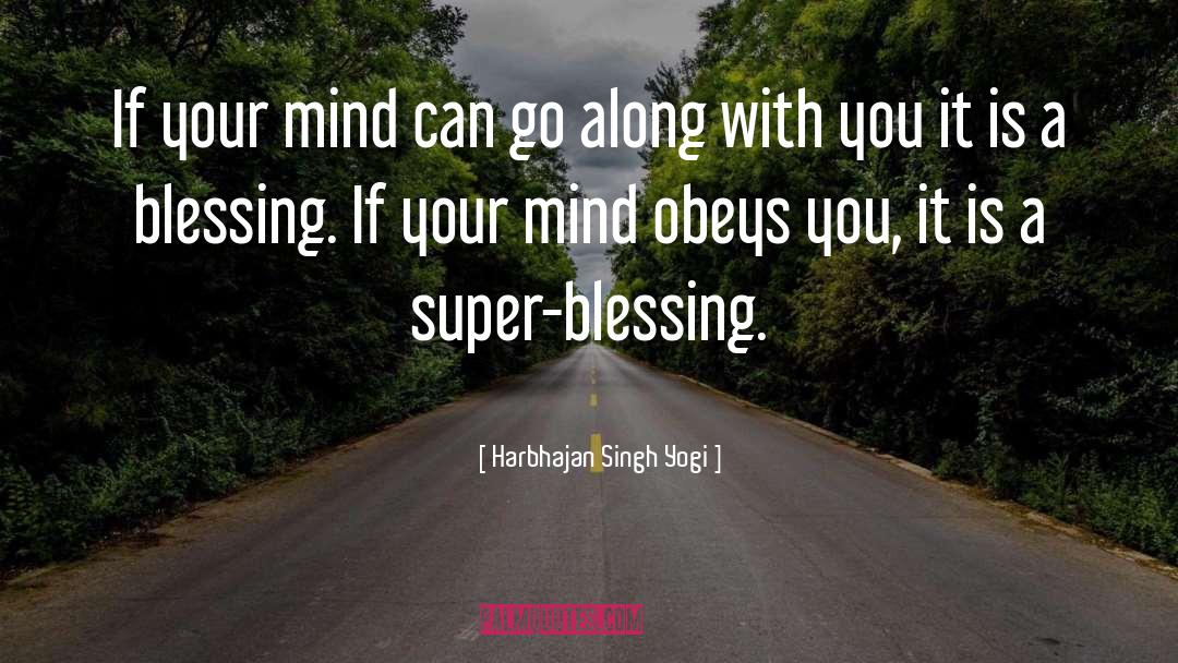 Harbhajan Singh Yogi Quotes: If your mind can go