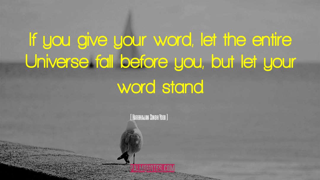 Harbhajan Singh Yogi Quotes: If you give your word,